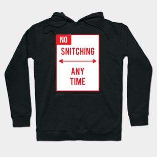 NO SNITCHING Hoodie